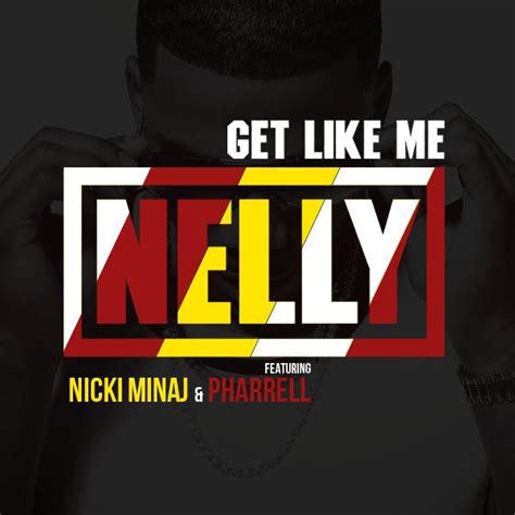 get like me lyrics nelly|get like me mp3 download.